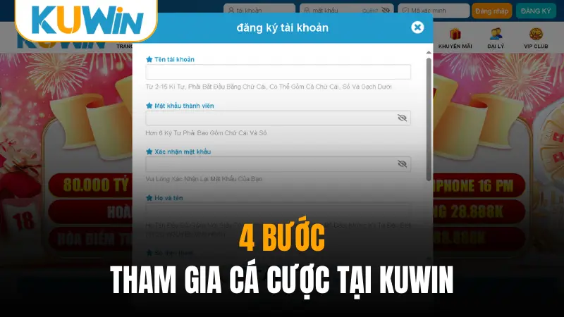 4 bước tham gia cá cược tại KUWIN