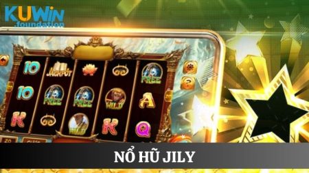 Nổ hũ JILI: Sảnh game Slot đổi thưởng cực hot, dễ trúng lớn