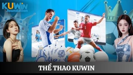 Tham gia thể thao tại nhà cái Kuwin, thỏa mãn đam mê cá cược
