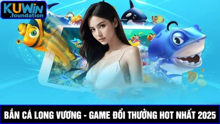 Bắn cá Long Vương: Vũ khí hiện đại, thưởng x4500 lần
