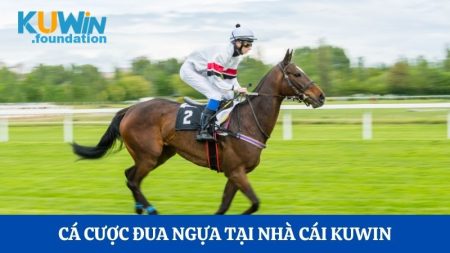 Tham gia cá cược đua ngựa đầy kịch tính tại nhà cái Kuwin