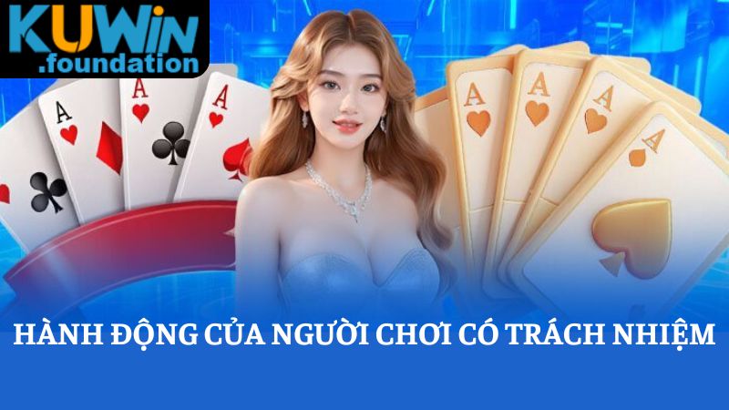 Chơi có trách nhiệm 2 Chi tiết các hành động thể hiện người chơi có trách nhiệm trong cá cược