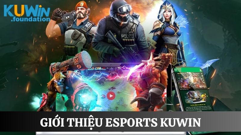 Khám phá thế giới game Esports hấp dẫn tại nhà cái Kuwin 1 Giới thiệu thông tin chi tiết về game Esports tại Kuwin