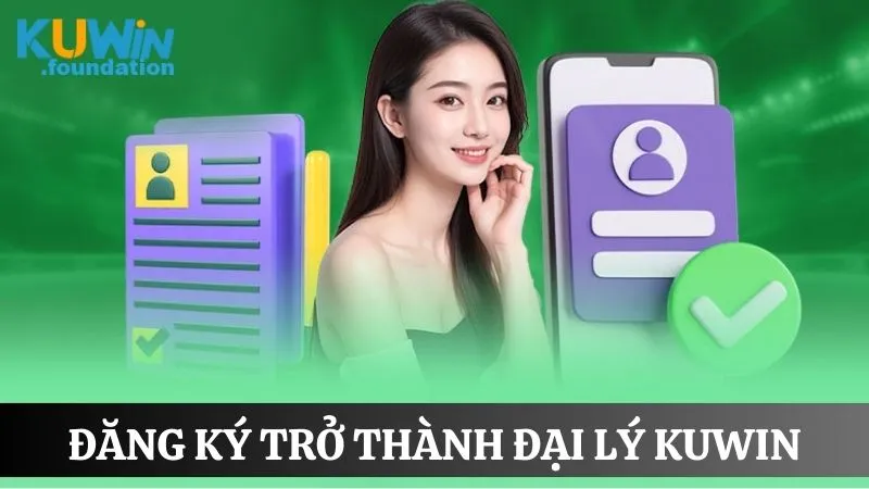 Đại lý Kuwin 4 Hướng dẫn hội viên cách đăng ký đại lý tại nhà cái uy tín