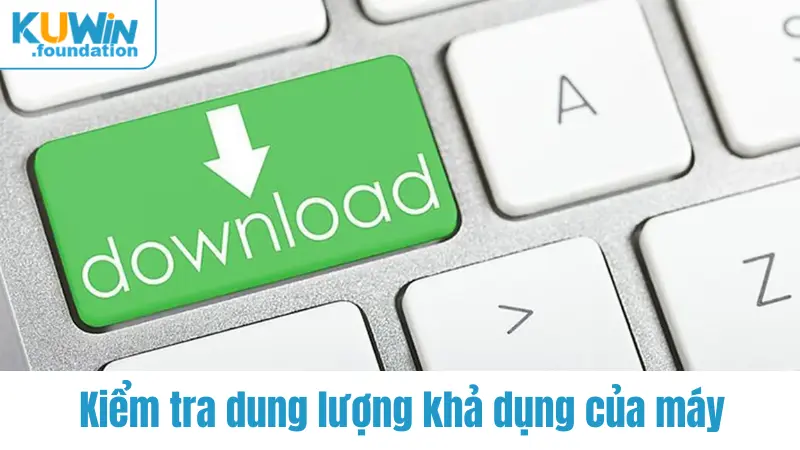 Tải app Kuwin 3 Kiểm tra dung lượng khả dụng của máy