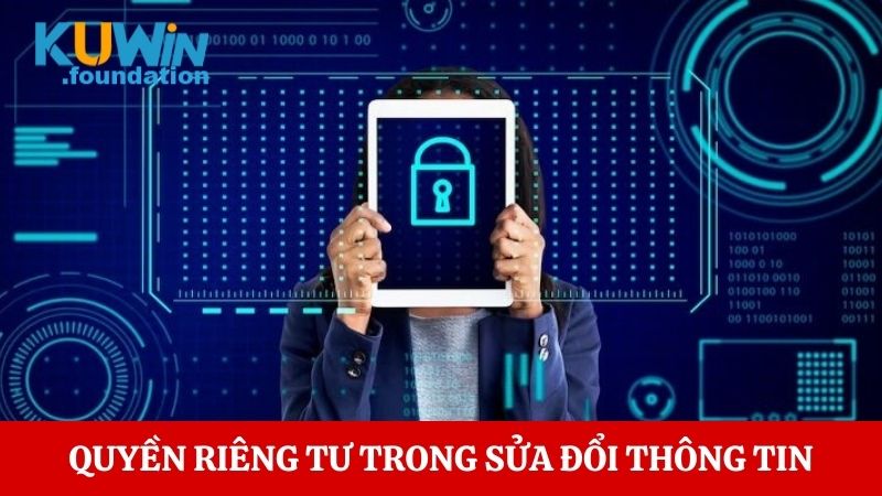 Quyền riêng tư 2 Đảm bảo quyền riêng tư trong sửa đổi thông tin