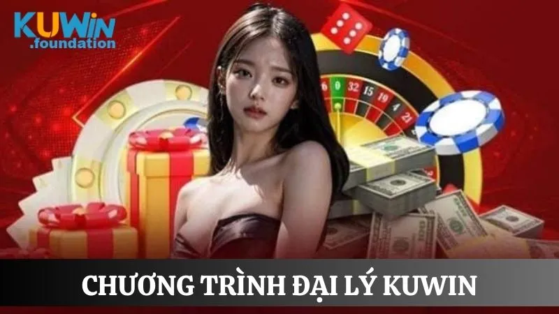 Đại lý Kuwin 1 Tìm hiểu về chương trình đại lý nhà cái Kuwin