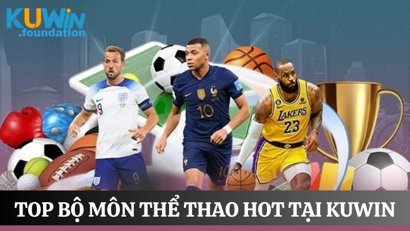 Thể thao Kuwin: Nhận code tân thủ thỏa mãn đam mê cá cược 2 Tổng hợp các bộ môn cá cược thể thao hot nhất nhà cái Kuwin