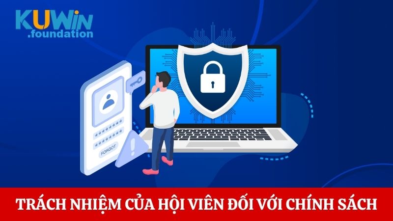 Quyền riêng tư 4 Hội viên cần có trách nhiệm đối với tài khoản của mình