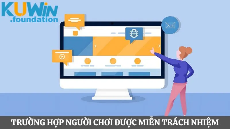 Miễn trách nhiệm 3 Trường hợp người chơi được miễn trách nhiệm bạn nên nắm được